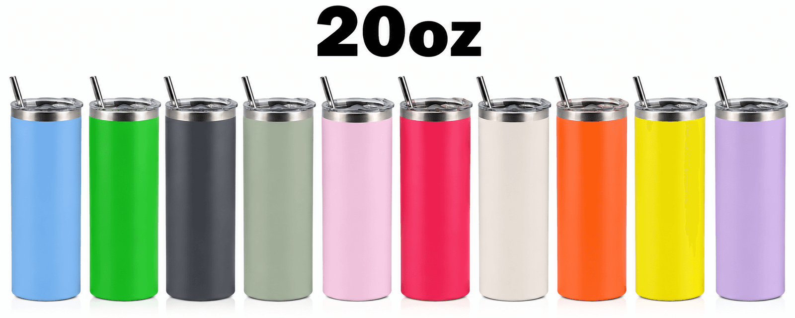Ten plain powder-coated stainless steel skinny tumblers in a row — sky blue, green, charcoal gray, sage, pink, hot pink, cream, orange, yellow and lavender — each with a clear lid and a metal straw, unengraved against a white background